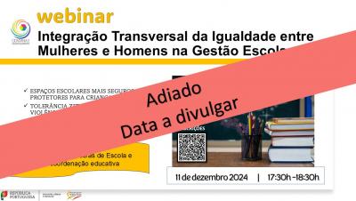 WEBINAR: Integração Transversal da Igualdade entre Mulheres e Homens na Gestão Escolar_ADIADO