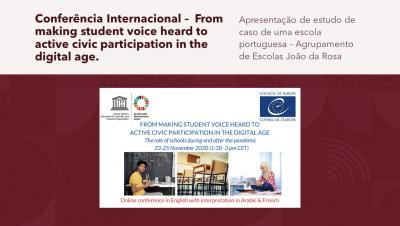 Conferência Internacional –  From making student voice heard to active civic participation in the digital age. Apresentação de estudo de caso de uma escola portuguesa – Agrupamento de Escolas João da Rosa