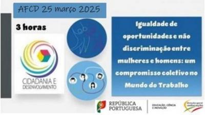 Ação de Formação de Curta Duração “Igualdade de Oportunidades e Não Discriminação entre Mulheres e Homens: Um Compromisso Coletivo no Mundo do Trabalho”