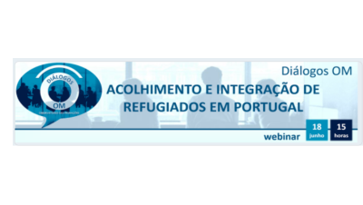 Webinar - Acolhimento e Integração de Refugiados em Portugal - Dia Mundial dos Refugiados – 20 de junho
