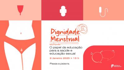 Webinar "Dignidade Menstrual - O papel da educação para a saúde e educação sexual"