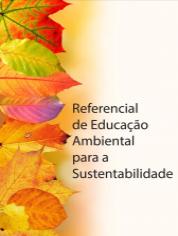 Referencial de Educação Ambiental para a Sustentabilidade