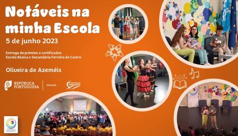 Notáveis na Minha Escola - Evento final realizado dia 5 de junho na EBS Ferreira de Castro – Oliveira de Azeméis
