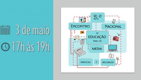 5.º Encontro Nacional de Educação para os Media: Práticas e Recursos