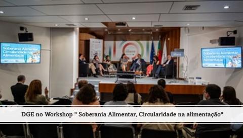 DGE no Workshop " Soberania Alimentar, Circularidade na alimentação"