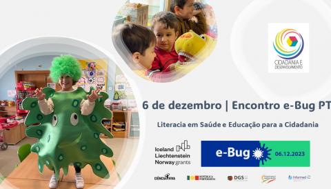 6 de dezembro | Encontro e-Bug PT – Literacia em Saúde e Educação para a Cidadania