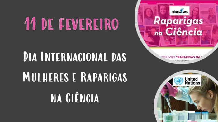 Dia Internacional das Mulheres e Raparigas na Ciência – 11 de fevereiro
