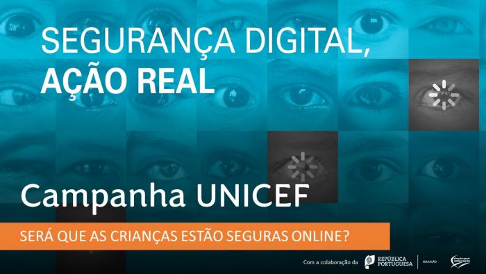 Campanha: Segurança digital, ação real (UNICEF)