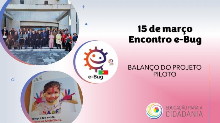 15 de março  – Encontro e-Bug