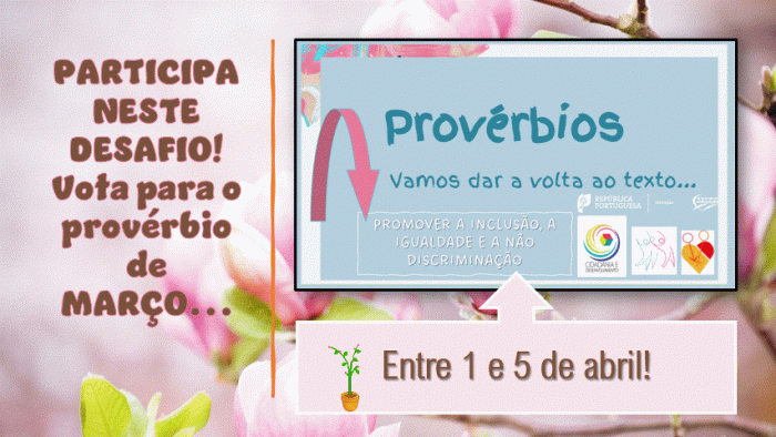 Vota no Provérbio de MARÇO, e ajuda a dar a volta ao texto!