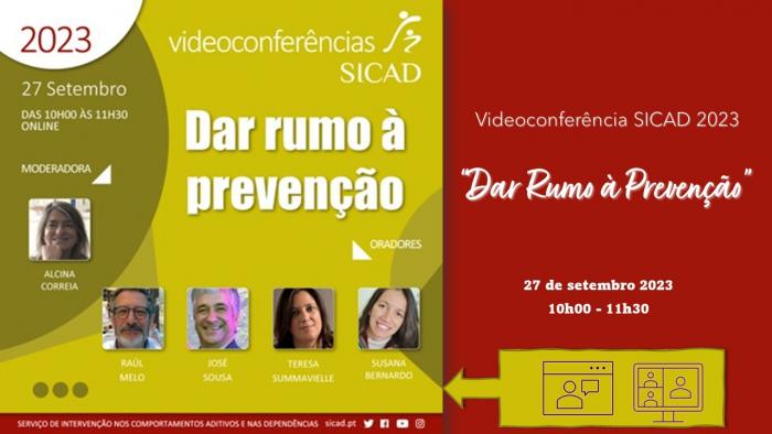 Videoconferência SICAD 2023 “Dar Rumo à Prevenção” - 27 de setembro 10h00 - 11h30