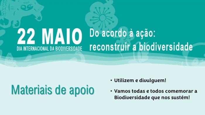 Dia Internacional da Biodiversidade – materiais de apoio