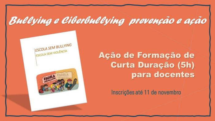 Ação de Formação de Curta Duração (5h) – Bullying e Ciberbullying – prevenção e ação