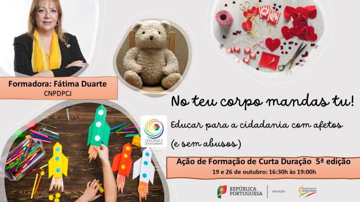 5ª edição da Ação de Formação de Curta Duração: No teu corpo mandas tu! Educar para a Cidadania com Afetos (e sem abusos!)