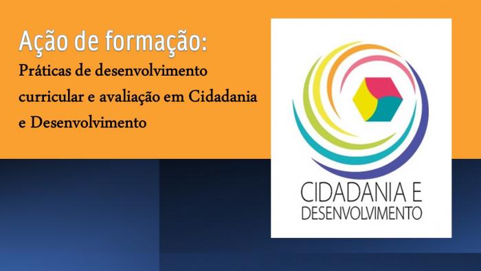 Ação de formação: Práticas de desenvolvimento curricular e avaliação em Cidadania e Desenvolvimento