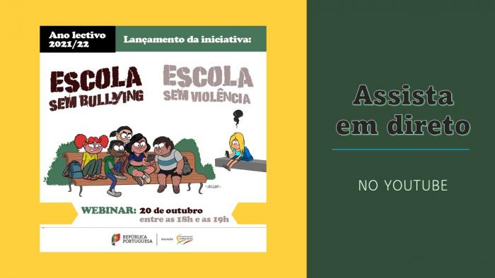 Escola Sem Bullying. Escola Sem Violência” – ano letivo 2021/22