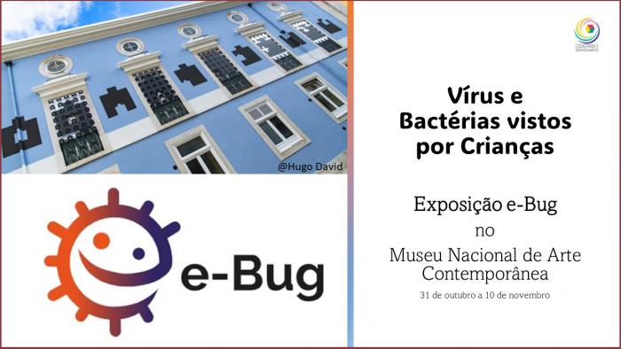 Exposição e-Bug no Museu Nacional de Arte Contemporânea - Vírus e Bactérias vistos por Crianças