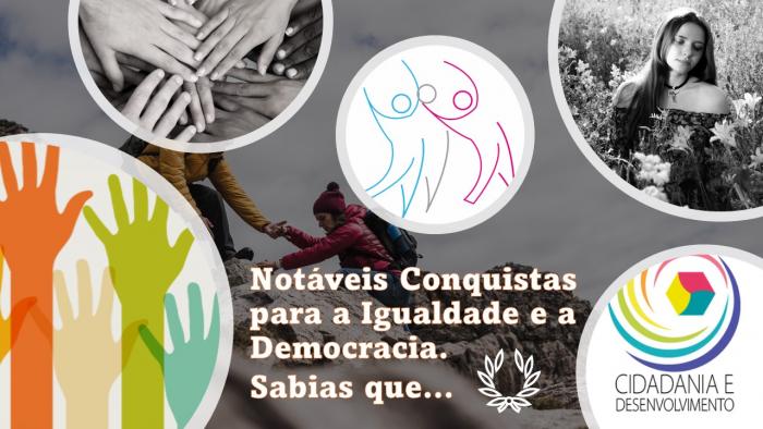 Novo Desafio: Notáveis Conquistas para a Igualdade e a Democracia. Sabias que…