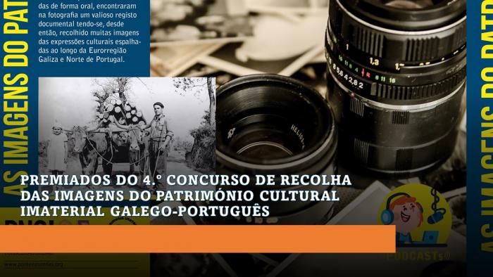 Premiados do 4.º CONCURSO DE RECOLHA DAS IMAGENS DO PATRIMÓNIO CULTURAL IMATERIAL GALEGO-PORTUGUÊS 