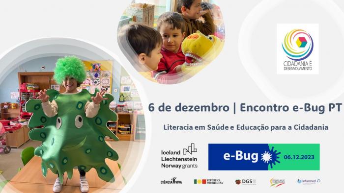 6 de dezembro | Encontro e-Bug PT – Literacia em Saúde e Educação para a Cidadania