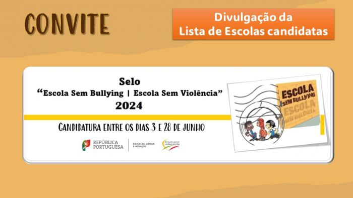 Candidatura - Certificação “Escola Sem Bullying | Escola Sem Violência” 2024 - lista escolas candidatas