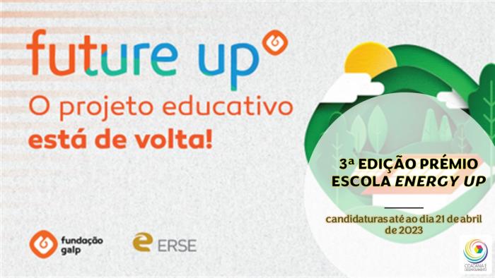 3ª edição Prémio Escola Energy Up  candidaturas até ao dia 21 de abril de 2023