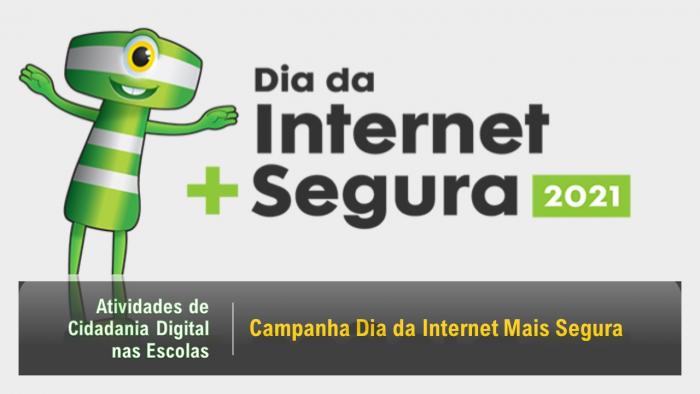 Campanha Dia da Internet Mais Segura - Atividades de Cidadania Digital nas Escolas