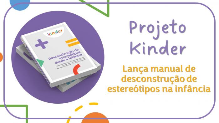 Projeto Kinder lança manual de desconstrução de estereótipos na infância