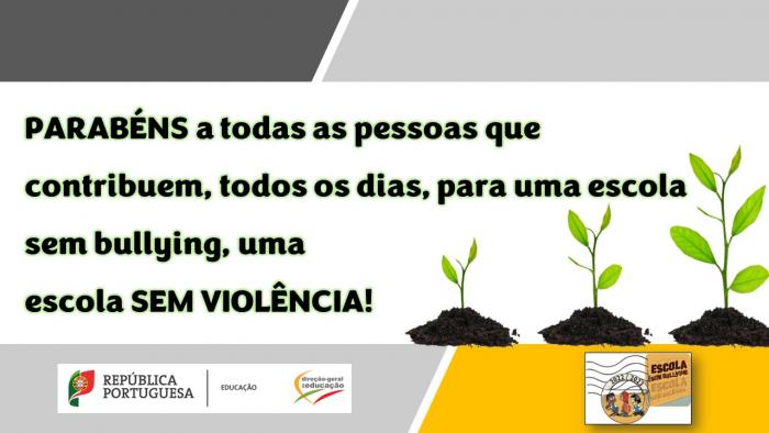 Escola Sem Bullying I Escola Sem Violência” Lançamento da iniciativa - 20  de outubro