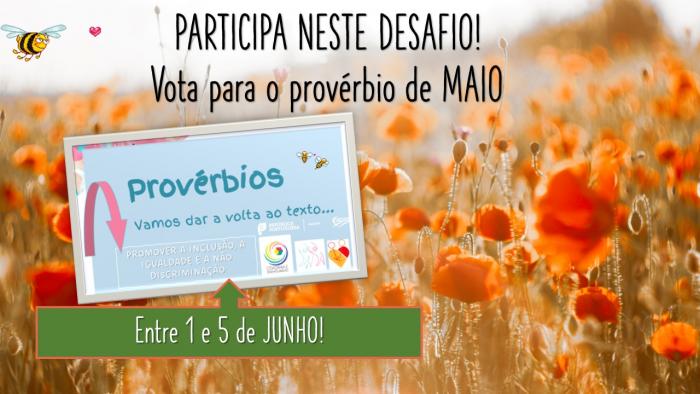 Vota no Provérbio de MAIO, e dá a volta ao texto!