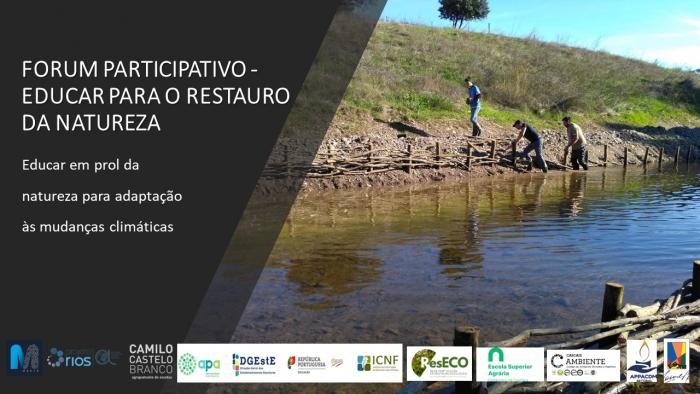 Forum Participativo – Educar para o Restauro da Natureza Educar em prol da natureza para adaptação às mudanças climáticas