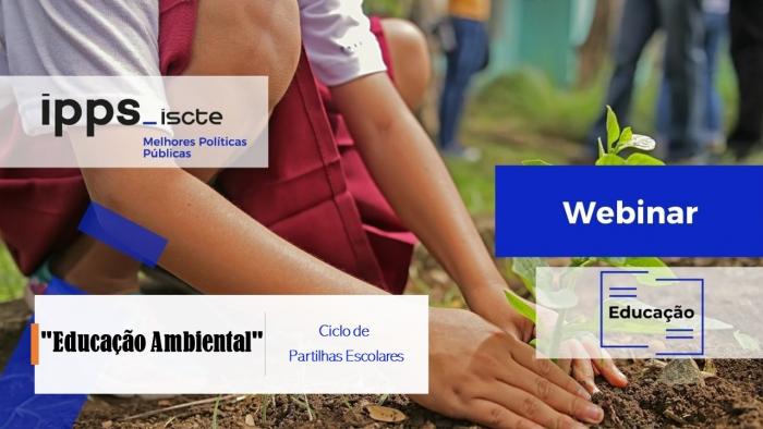 Ciclo de Partilhas Escolares | Webinar "Educação Ambiental"